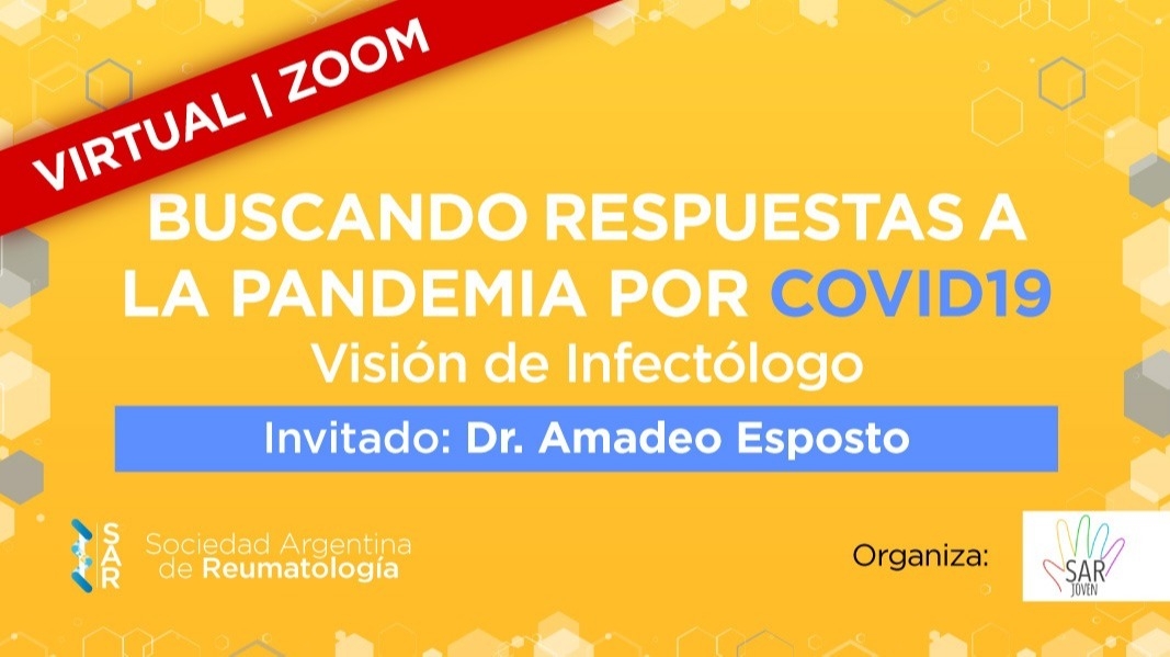 ENCUENTRO VIRTUAL - Buscando Respuestas a la Pandemia COVID 19. Visión del Infectólogo.