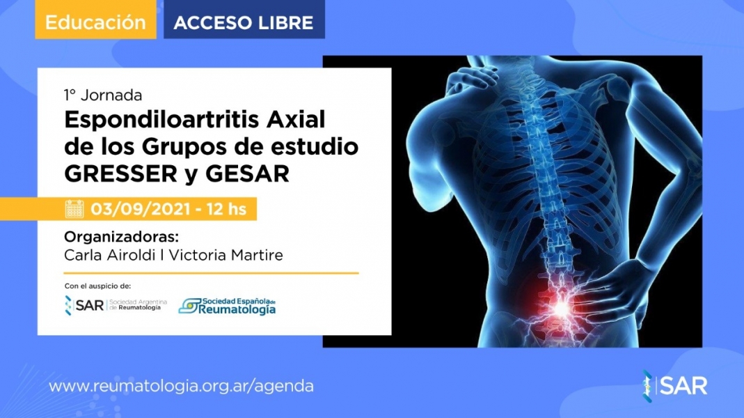 1° Jornada Espondiloartritis Axial de los Grupos de estudio GRESSER y GESAR