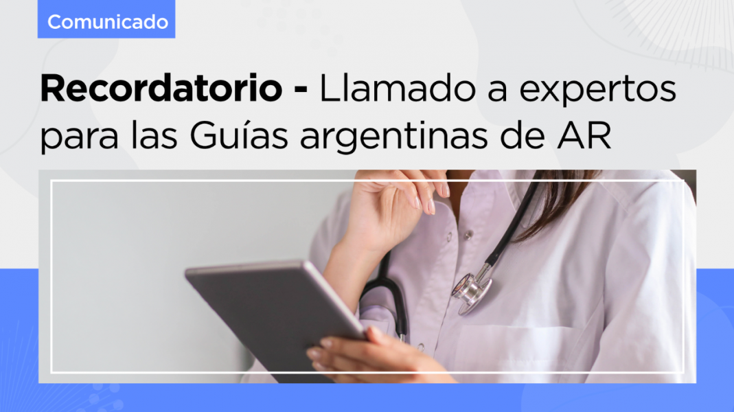 Recordatorio - Llamado a expertos para las Guías Argentinas de Artritis Reumatoidea